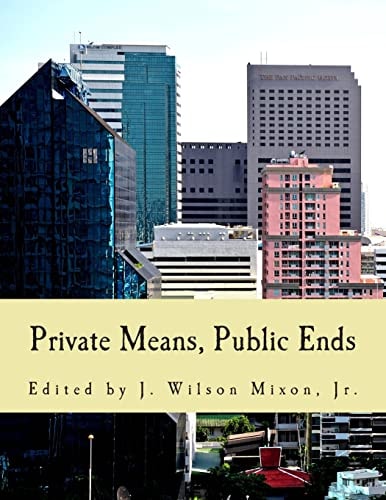 Private Means, Public Ends (Large Print Edition) Voluntarism Vs. Coercion