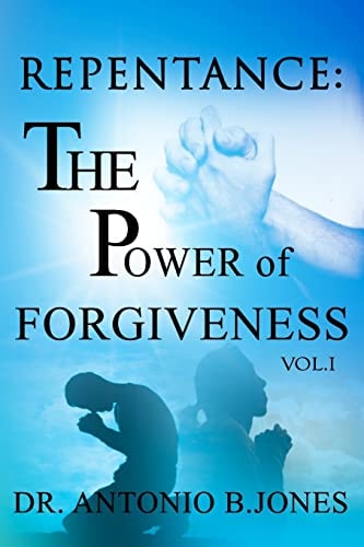 Repentance The Power of Forgiveness Vol.I