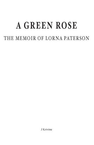 A Green Rose. The Memoir of Lorna Paterson