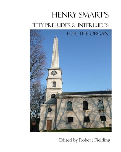 Henry Smart's Fifty Preludes and Interludes for the Organ