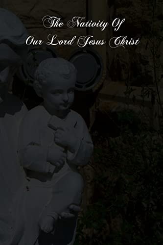 The Nativity Of Our Lord Jesus Christ From The Meditations Of Anne Catherine Emmerich