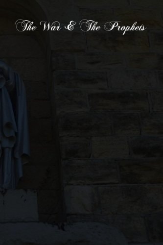 The War and the Prophets Notes on Certain Popular Predictions Current in the Latter Age