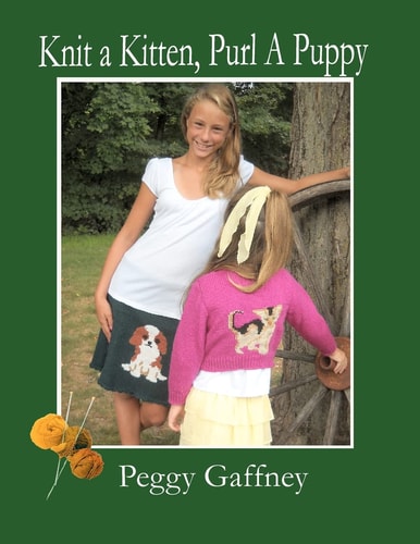 Knit a Kitten, Purl a Puppy Picture Knit Projects for Pet Loving Families