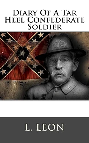 Diary Of A Tar Heel Confederate Soldier