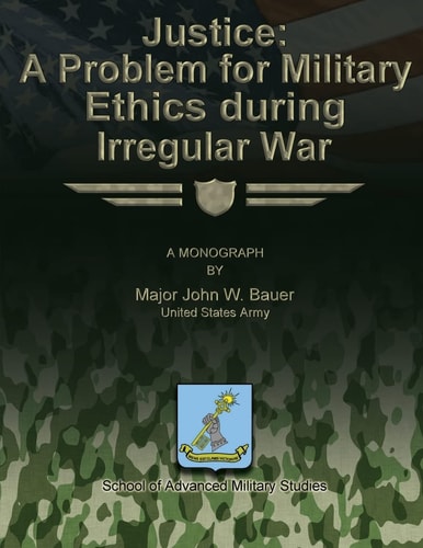 Justice A Problem for Military Ethics During Irregular War