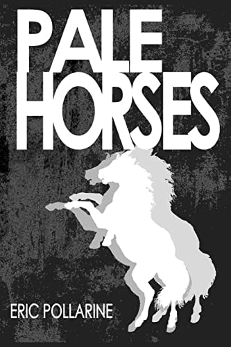 Pale Horses The Selected Stories of Eric Pollarine