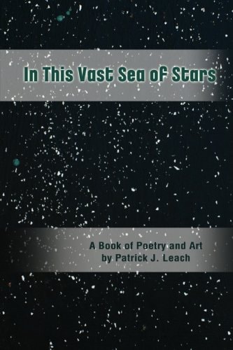 In This Vast Sea of Stars A Book of Poetry and Art (Black and White Edition)
