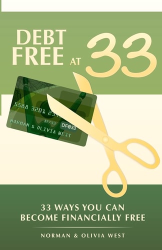 Debt Free at 33 33 Ways You Can Become Financially Free