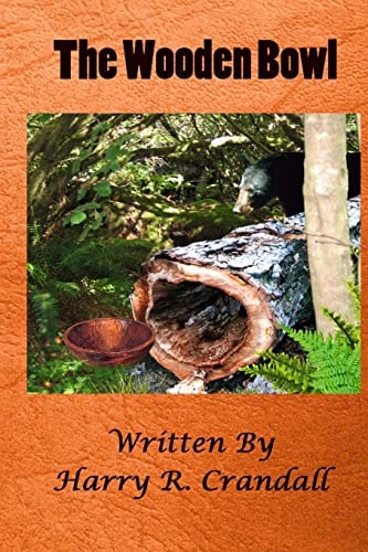The Wooden Bowl An Interlude Into Life in the North Country During the Late 19th Century