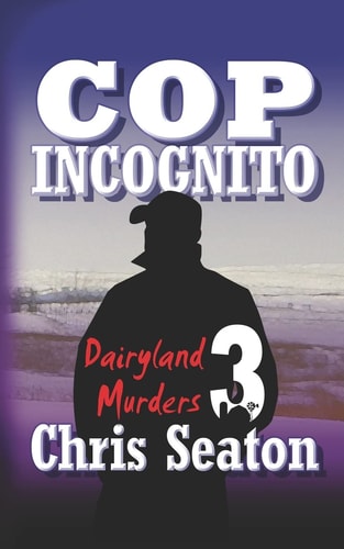 Cop Incognito Dairyland Murders