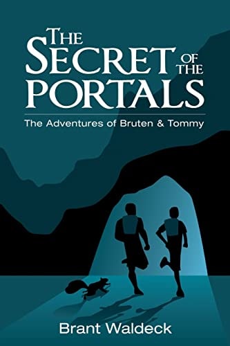 The Secret of the Portals The Adventures of Bruten & Tommy