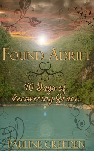 Found Adrift 40 Days of Recovering Grace