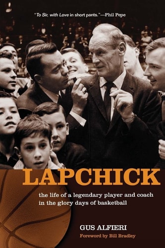 Lapchick The Life of a Legendary Player and Coach in the Glory Days of Basketball