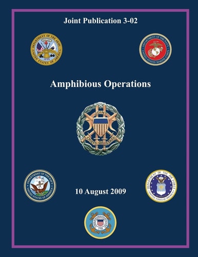 Amphibious Operations (Joint Publication 3-02)