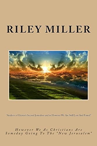 Analysis of Heaven's Second Jerusalem and in However We Are Still Lost And Found Within the Second Coming of Christ