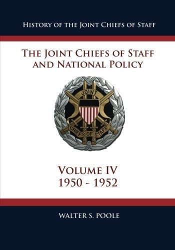 History of the Joint Chiefs of Staff The Joint Chiefs of Staff and National Policy - 1950 - 1952 (Volume IV)