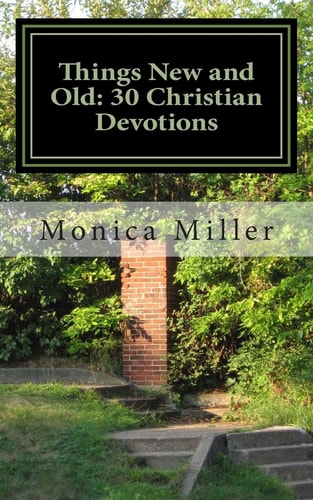 Things New and Old 30 Christian Devotions
