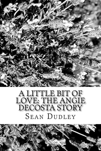 A Little Bit of Love The Angie DeCosta Story