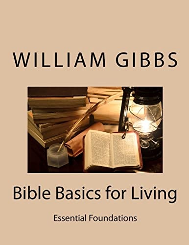 Bible Basics for Living Essential Foundations
