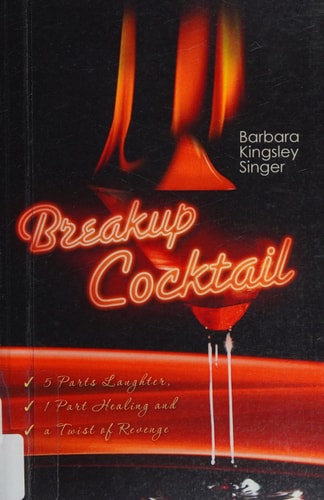 Breakup Cocktail 5 Parts Laughter, 1 Part Healing and a Twist of Revenge