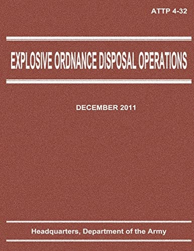 Explosive Ordnance Disposal Operations (ATTP 4-32)