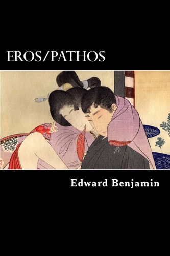 Eros/Pathos A Collection of Depressionist Erotica