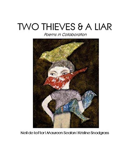 Two Thieves & a Liar Poems in Collaboration