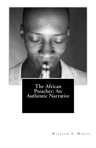 The African Preacher An Authentic Narrative