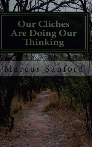 Our Cliches are Doing Our Thinking A Novel