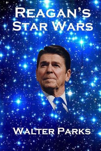 Reagan's Star Wars The Military Industrial Complex