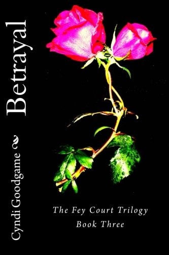 Betrayal The Fey Court Trilogy