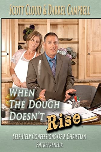 When The Dough Doesn't Rise Self-Help Confessions Of A Christian Entrepreneur