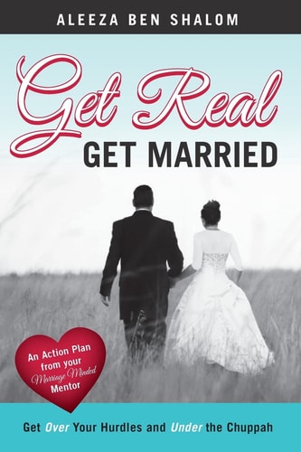 Get Real, Get Married Get Over Your Hurdles and Under the Chuppah