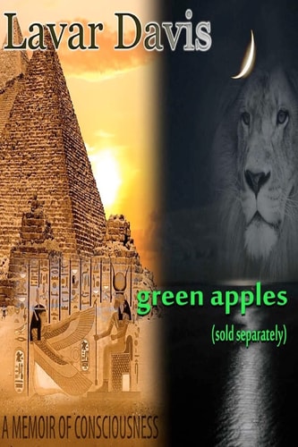 Green Apples (Sold Separately) A Memoir of Consciousness