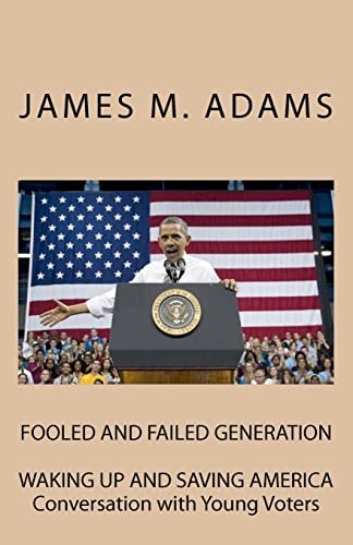 Fooled and Failed Generation Waking Up and Saving America