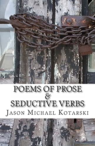 Poems of Prose and Seductive Verbs