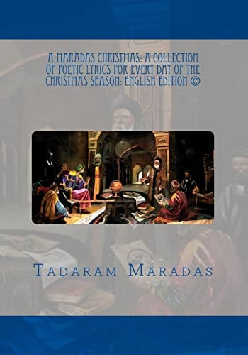 A Maradas Christmas A Collection of Poetic Lyrics for Every Day of the Christmas Season: English Edition (c)