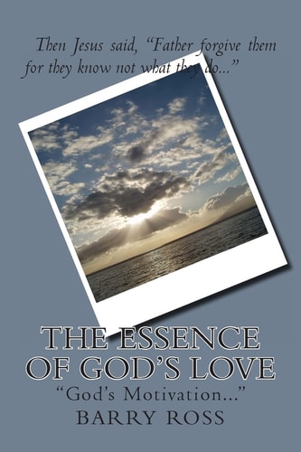 The Essence Of God's Love "God's Motivation..."