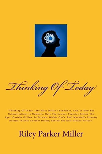 Thinking Of Today Thinking of Today, Riley Miller, Naturalization In Numbers, Science Theories on How to Become With Man, Stephen Hawking,