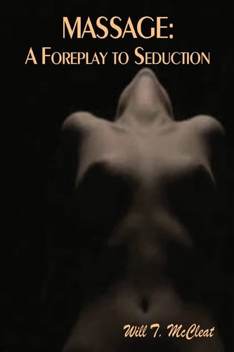 Massage: a Foreplay to Seduction Erotika of Erotic Stories from ChangMei