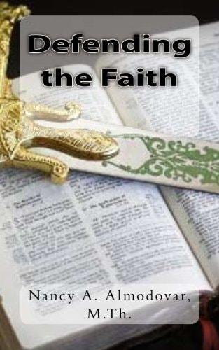 Defending the Faith What Is Apologetics? And... Why Do It?
