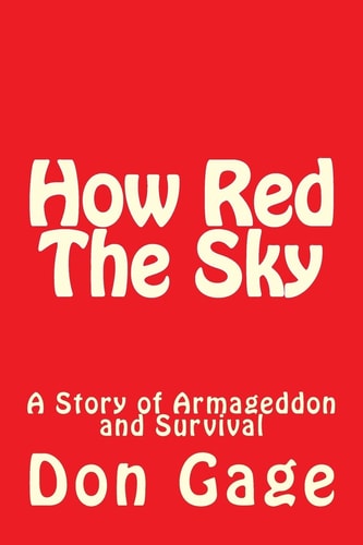 How Red The Sky A Story of Armageddon and Survival