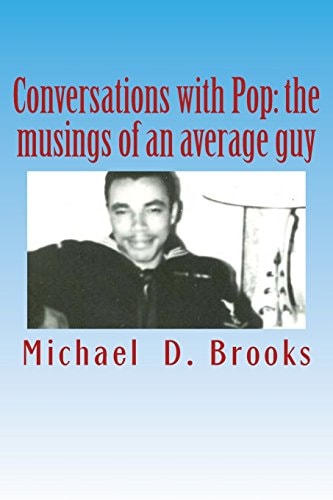 Conversations with Pop The Musings of an Average Guy