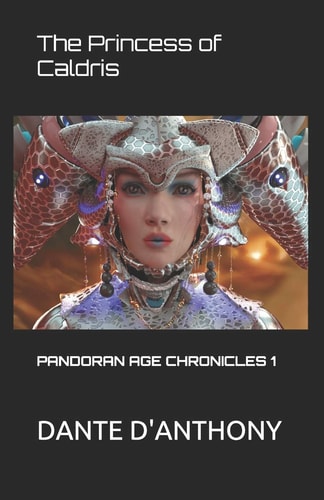 Pandoran Age Chronicles The Princess of Caldris: Part One