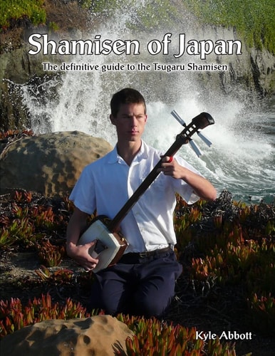 Shamisen of Japan The Definitive Guide to Tsugaru Shamisen