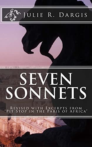 Seven Sonnets Revised with Excerpts from "Pit Stop in the Paris of Africa"