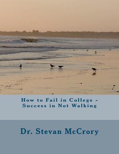How to Fail in College - Success in Not Walking Perspectives in Learning Organizations