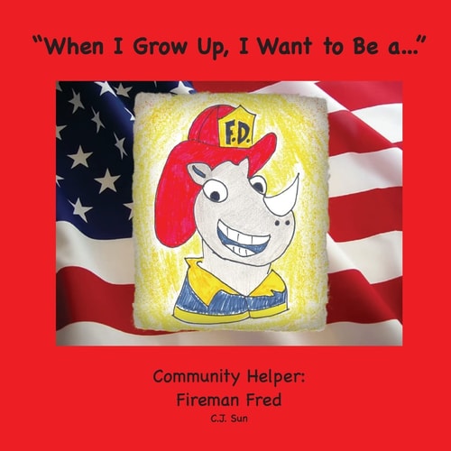 "When I Grow Up, I Want to Be A..." A Community Helper: Fireman Fred