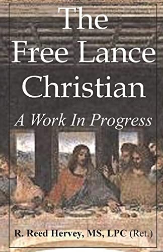 The Free Lance Christian A Work in Progress
