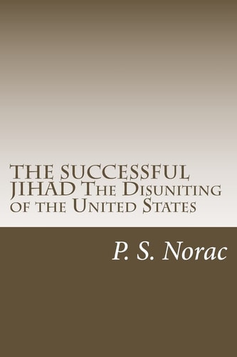 The SUCCESSFUL JIHAD The Disuniting of the United States
